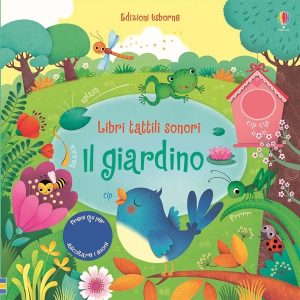 USBORNE – LIBRI TATTILI E SONORI – IL GIARDINO